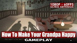 How To Make Your Grandpa Happy gameplay PC HD [1080p/60fps]