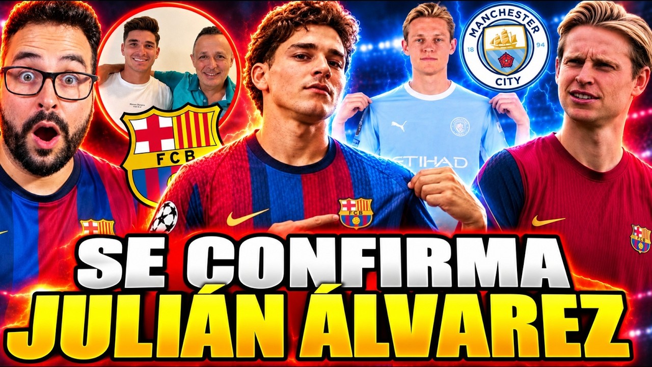 🚨ÚLTIMA HORA: ¡SE CONFIRMA JULIÁN ÁLVAREZ! GIRO MUY IMPORTANTE - El CITY RECHAZÓ FICHAR a DE JONG