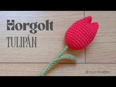 Horgolt tulipán ( drót nélkül ! ) - Crochet tulip ( no wire needed )