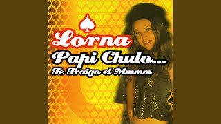 Papi Chulo... Te Traigo El Mmmm (Extended Version)