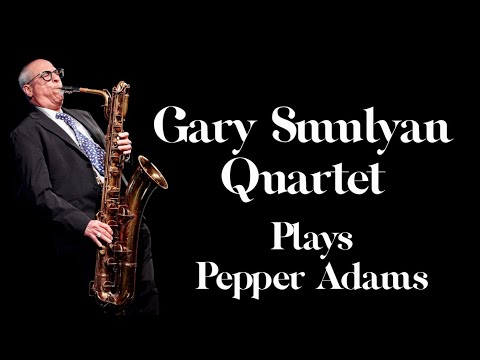 Gary Smulyan Quartet Plays Pepper Adams