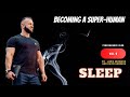 Vlog 9. Becoming a Super Human - Sleep.