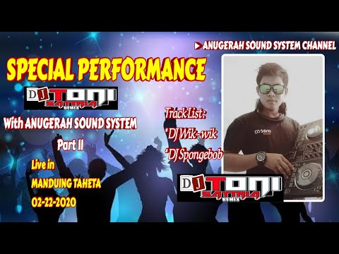 Special Performance || DJ TONI SATTRIA PART II || Live Manduing Taheta, Katingan