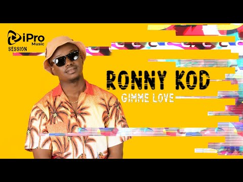 Ronny KOD | Gimme Love | iPro Music Session