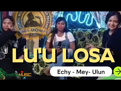 Luu losa ( Lagu Reggae Mbojo ) - Echy/May/Ulun ( Biduan Bima Dompu )