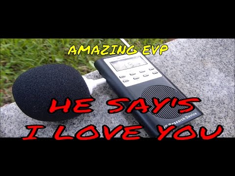 AMAZING EVP (HE SAY'S I LOVE YOU)!!!!! Video