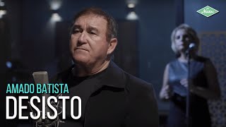 Amado Batista - Desisto (Amado Batista 44 Anos)