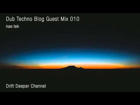 Dub Techno Blog Guest Mix 010 - nae:tek