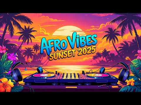 AFRO  VIBES  2025 - Afro House / Latin house / Tech House /