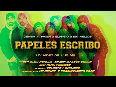 DENSA x RAGEN x BIG HELIOS x EL HYRO "PAPELES ESCRIBO" - X FILMS -