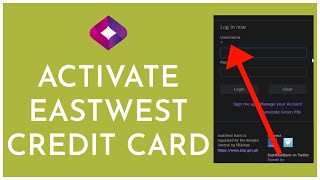 How To Activate Eastwest Credit Card Online (2033)