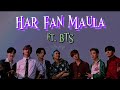 Har Fan Maula BTS Fmv BTS Hindi Song Edit Bts Harfanmaula