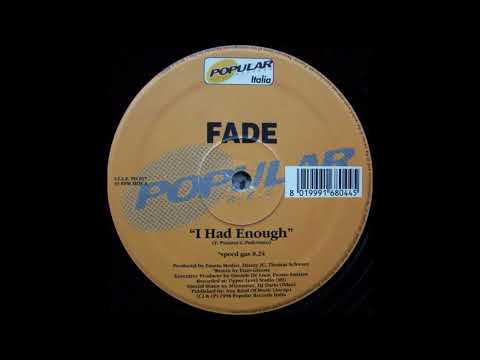 Fade -  I Had Enough (Speed Gas Mix)