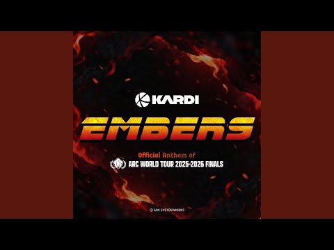 Embers (ARC WORLD TOUR 2025-2026 FINALS Official Anthem)