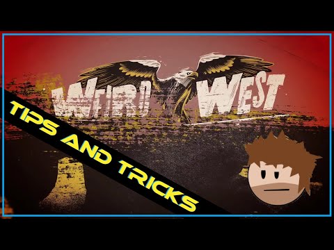 Weird West: Tips and Tricks - Beginners Guide