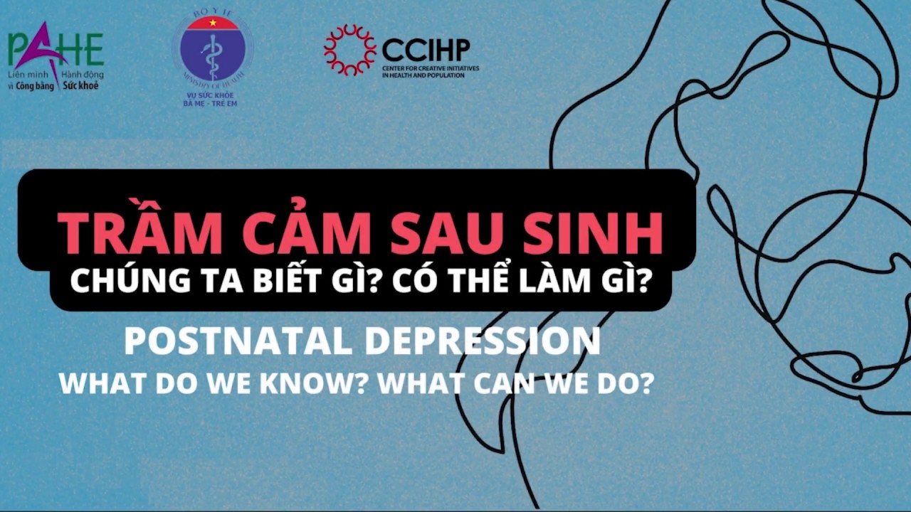 Trầm cảm sau sinh - Chúng ta biết gì và có thể làm gì?