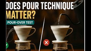 Does pour technique matters on pour over coffee?