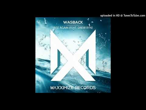 Wasback feat. Drew Ryn - Rise Again [HD]