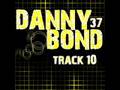 DJ danny bond 37 - track 10 