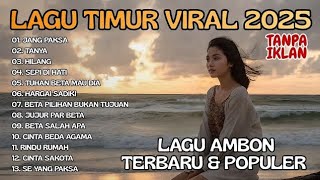 Download lagu Kumpulan Lagu Ambon VIRAL & TOP 2025 - Lagu Timur Galau Bikin Baper (Tanpa Iklan) mp3