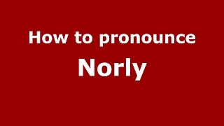 How to pronounce Norly