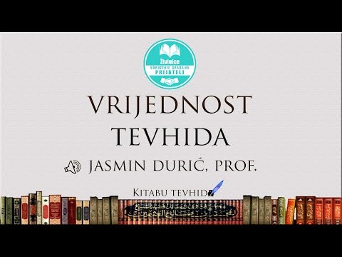 VRIJEDNOST TEVHIDA - Jasmin Durić, prof.