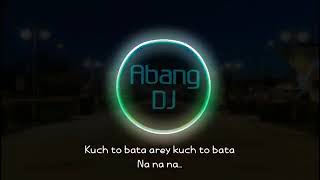Download lagu Dj INDIA kuch to bata remix 2021 full bass viral tiktok mp3