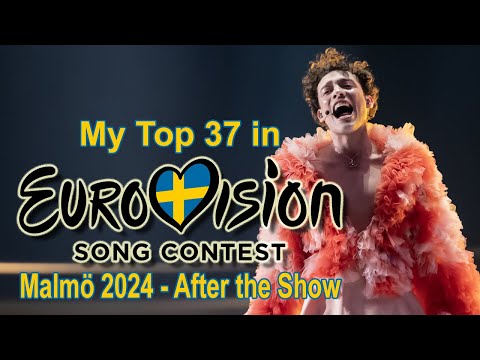 Eurovision 2024 - My Top 37 (After the Show) [with comments]