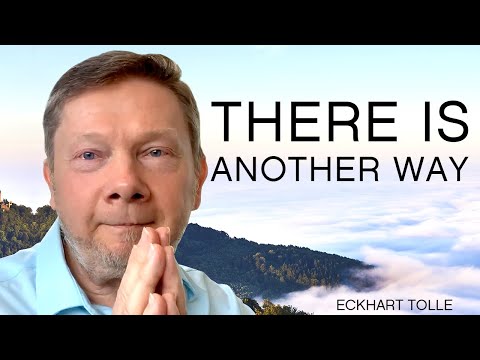 There Is Another Way | Special Teaching from Eckhart Tolle