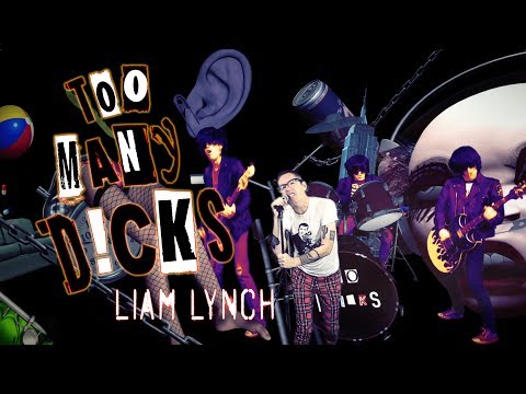 Too Many Dicks (Liam Lynch)