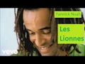 Yannick Noah   Les Lionnes Clip Paroles