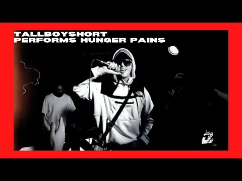 Tallboyshort Performing Hunger Pains