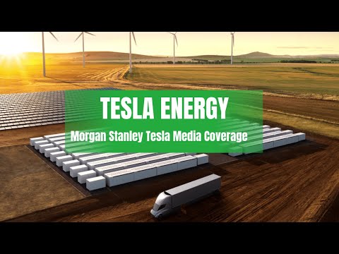 Tesla Energy the secret growth machine, Morgan Stanley Tesla Media Coverage!