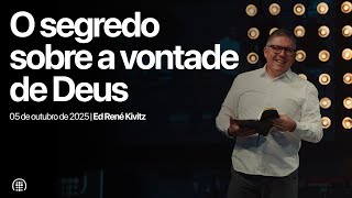 O segredo sobre a vontade de Deus | Ed René Kivitz | 5 de outubro de 2025