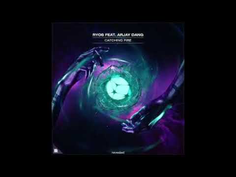 Ryos - Catching Fire (Ft. Arjay Dang)