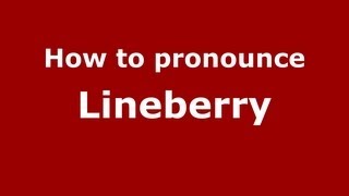 How to pronounce Lineberry