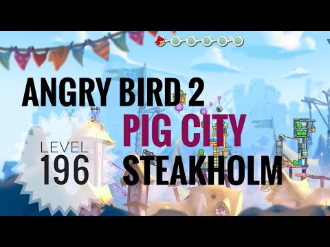 Angry Bird 2,LEVEL:196 complete walkthrough || Pig City STEAKHOLM || #angrybirds2