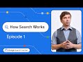 Introducing How Search Works