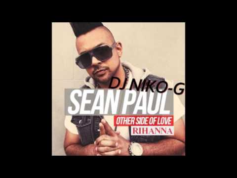 Sean Paul ft. Rihanna - Other side of Love By DJ NIKO G
