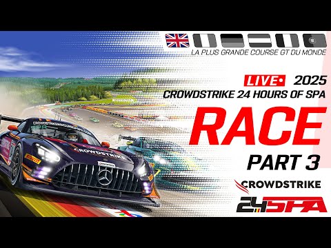 LIVE | Race (Part 3) | CrowdStrike 24 Hours of Spa | GTWC Europe powered by AWS 2025 (English)