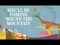 She’ll be Coming ‘Round the Mountain | Classic Folk Songs for Kids