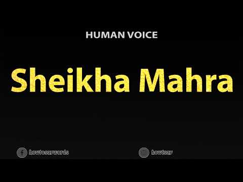 How To Pronounce Sheikha Mahra شيخه مهره