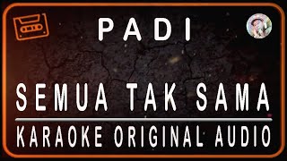 Download lagu PADI - SEMUA TAK SAMA - KARAOKE ORIGINAL AUDIO mp3