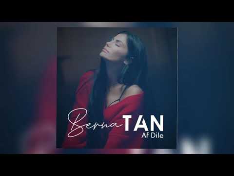 Berna Tan | Af Dile