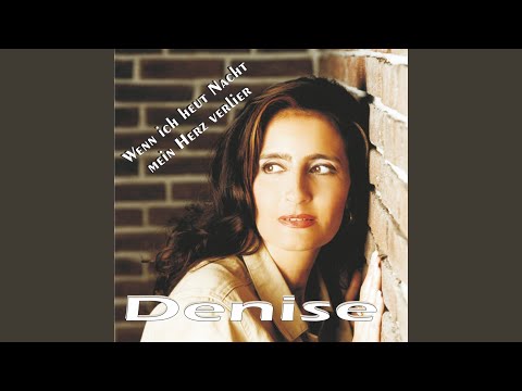 Wenn Ich Heut Nacht Mein Herz Verlier - Denise