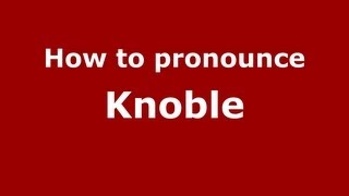 How to pronounce Knoble