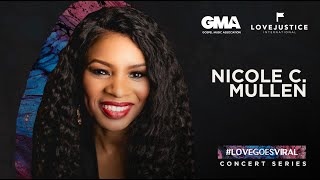 #LoveGoesViral Concert Series: Nicole C. Mullen