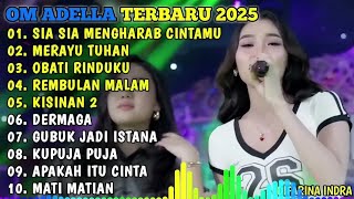 Download lagu OM ADELLA TERBARU 2026🎵SIA SIA MENGHARAP CINTAMU - MERAYU TUHAN - OBATI RINDUKU - REMBULAN MALAM mp3
