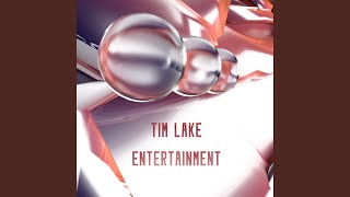 A Song Called Entertainment by Tim Lake Music Video