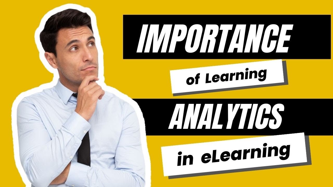 The Importance of Learning Analytics in eLearning | eLearning Analytics | Measure Success